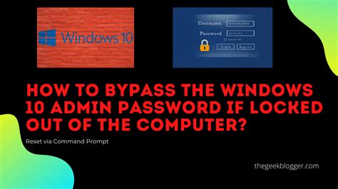How To Bypass The Windows 10 Admin Password If Locked Out Of The