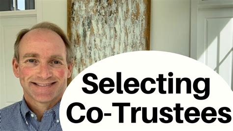 The Advanced Guide To Selecting Co Trustees Youtube