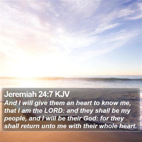 Jeremiah 247 Kjv And I Will Give Them An Heart To Know Me That I