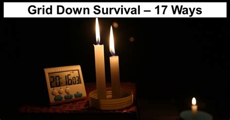 Best Ways To Survive When The Grid Goes Down Rethinksurvival Com