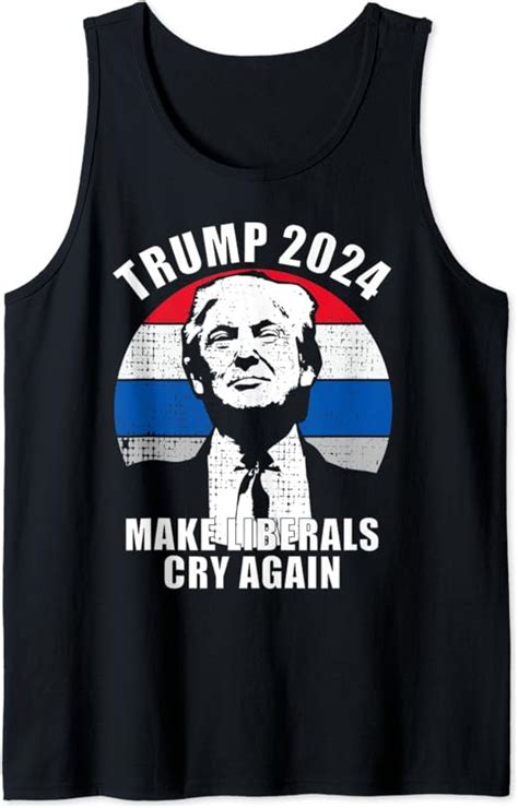 Make Liberals Cry Again Trump 2024 Tank Top Clothing Shoes And Jewelry