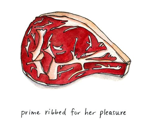 Prime Ribbed For Her Pleasure Beef Archival Print Drywell Art
