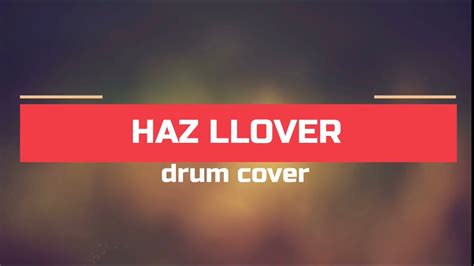 Haz Llover Fernandinho Drum Cover YouTube