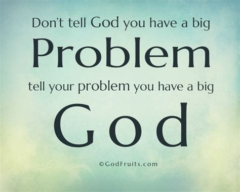 No Problem Is Bigger Than Our God Quotes About God Inspirational Scripture God