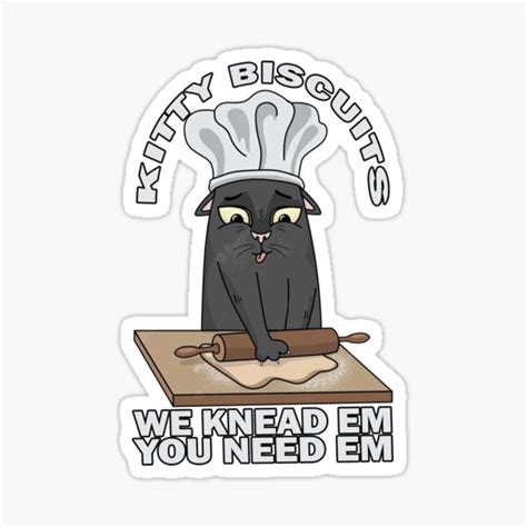 Kitty Biscuits We Knead Em You Need Em Sticker For Sale By Antarshop Redbubble