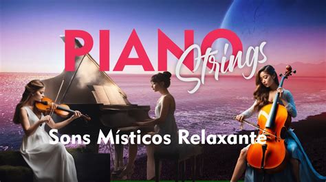 Sons Místicos Melodias de Piano Violino e Cello para Relaxar Piano