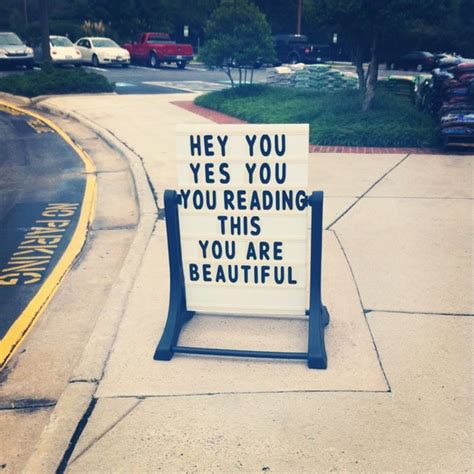 Hey You Amazing Quotes You Are Beautiful Funny Street Signs