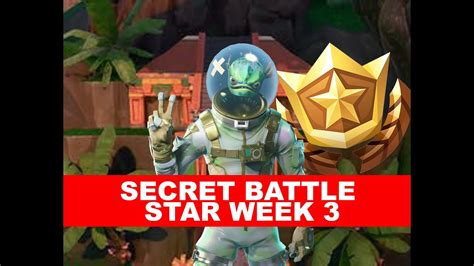 Week 3 Secret Battle Star Location Fortnite Season 8 Youtube