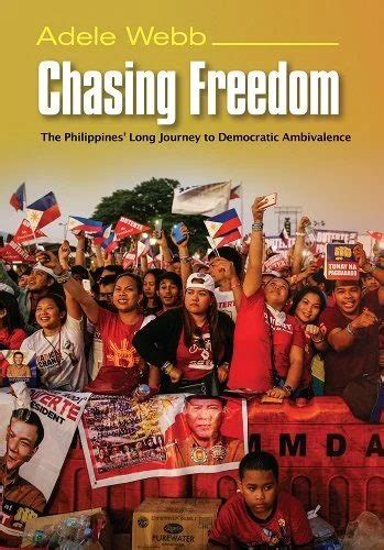 Nbseas On Chasing Freedom The Philippines Long Journey To Democratic Ambivalence New Mandala
