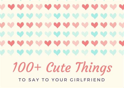 100 Cute Things To Say To Your Girlfriend Pairedlife