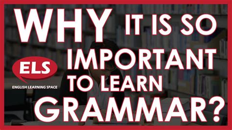 Why Is It So Important To Learn Grammar Youtube