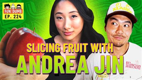 Slicing Fruit With Andrea Jin Fun With Dumb Ep 224 Youtube