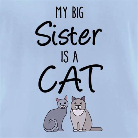 my big sister is a cat t shirt by chargrilled