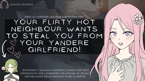 Flirty Hot Neighbour Wants To Steal You From Your Yandere Girlfriend