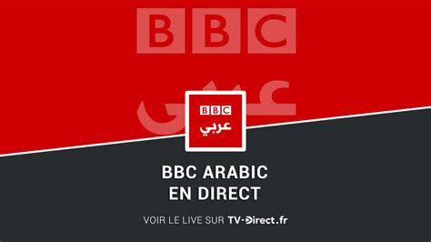 Bbc Arabic Direct Regarder Bbc Arabic Tv Live Sur Internet