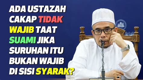 Prof Dr Maza Ada Ustazah Cakap Tidak Wajib Taat Suami Jika Suruhan