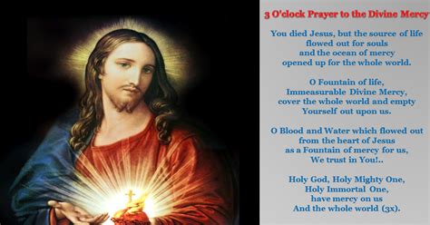 O fount of life, o unfathomable divine mercy, envelop the whole world and empty yourself. Florabel Mayo Inspirational Quotes Blog: 3 O'Clock Prayer ...