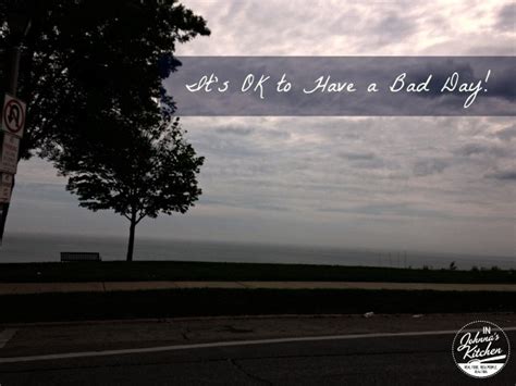 Bad day (daniel powter song). Soften Saturday: It's OK to Have a Bad Day. - In Johnna's ...