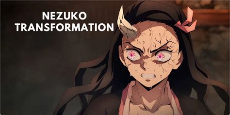Nezuko Transformation Explained The New Full Demon Form Of Nezuko In Demon Slayer Unleashing