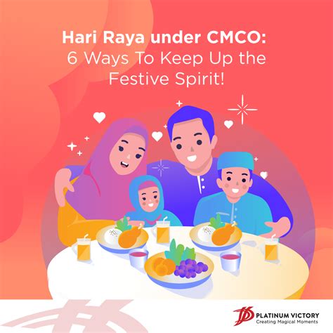 Hari Raya Under Cmco 6 Ways To Keep Up The Festive Spirit Platinum