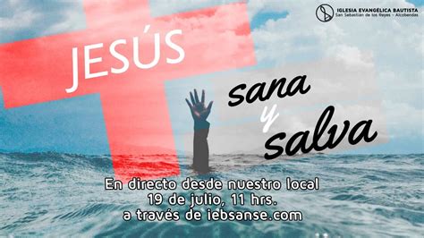 JesÚs Sana Y Salva 🏥 Culto 19 07 2020 En Directo Desde Nuestro Local