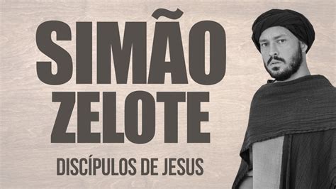 Quem Foi Simão O Zelote