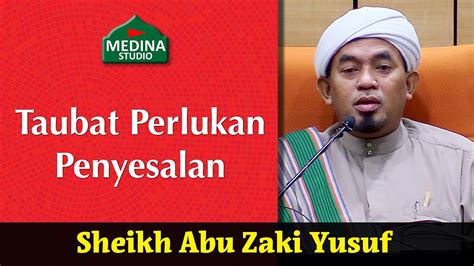 🎬sheikh Abu Zaki Yusuf Taubat Perlukan Penyesalan Youtube