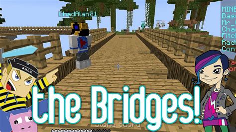 Minecraft The Bridges Game Play With Gamer Chad Alan On The Mineplex