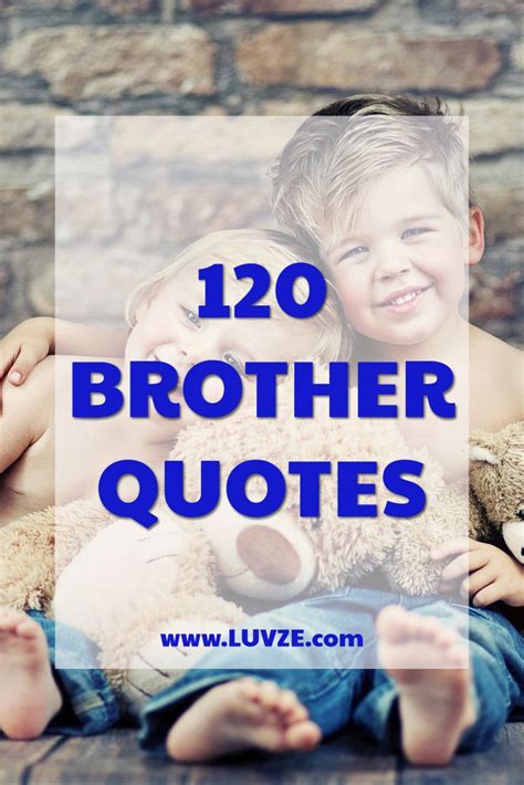 120 Cute Brother Quotes And Sayings Brother Quotes