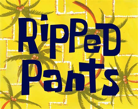 Ripped Pantstranscript Encyclopedia Spongebobia Fandom Powered By