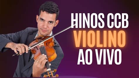 Belos Hinos Ccb Tocado No Violino Assista Youtube