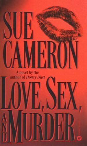 love sex and murder by sue cameron