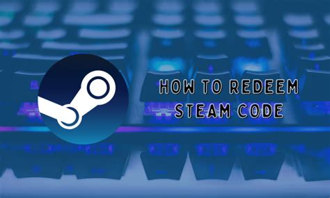 How To Redeem Steam Code On Mobile And Desktop Techowns