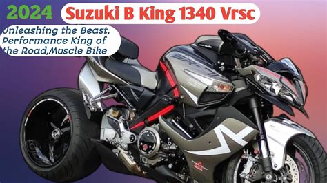 The New Suzuki B King Vrsc Unleashing The Beast Performance King Of The Road Muscle