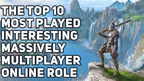 The Top 10 Most Played Interesting Massively Multiplayer Online Role