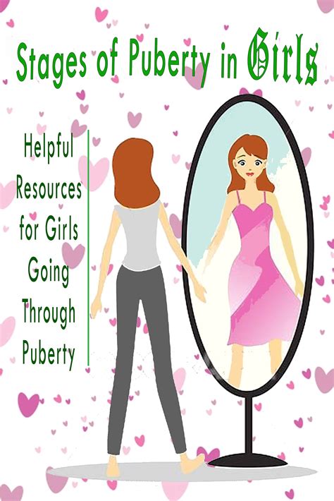 Stages Of Puberty In Girls Helpful Resources For Girls Going Through Puberty By Leeanne Reindl