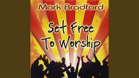 Set Free To Worship Youtube