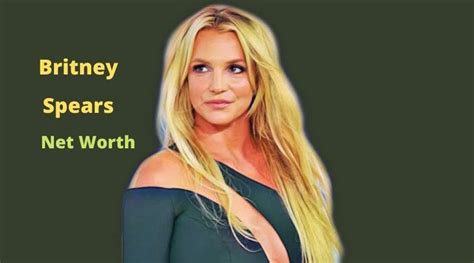 Britney Spears Net Worth 2022 Age Height Conservatorship Spouse