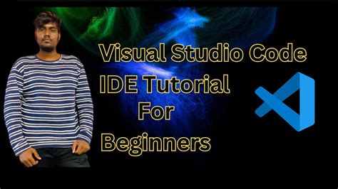 Visual Studio Code Ide Tutorial For Beginners Programmer Guide Youtube