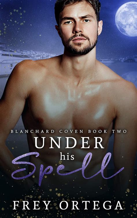 Under His Spell Blanchard Coven 2 An Mm Vampire Romance Kindle