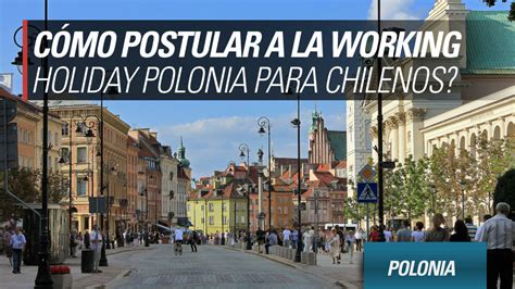 Cómo postular a la Working Holiday Polonia para chilenos YoMeAnimo