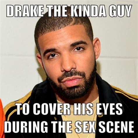 Drake The Type Of Guy To Pay Someone To Make This Video Drakethetype