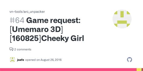 game request [umemaro 3d][160825]cheeky girl · issue 64 · vn tools arc unpacker · github