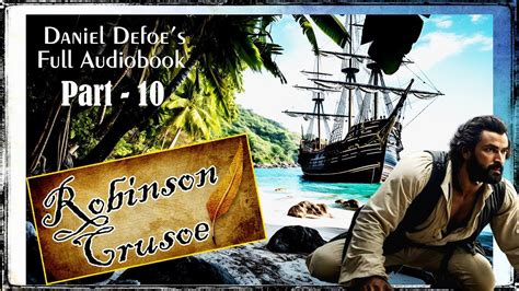 Robinson Crusoe Full Audiobook Part 10 Robinson Crusoe Audiobook By Daniel Defoe Youtube