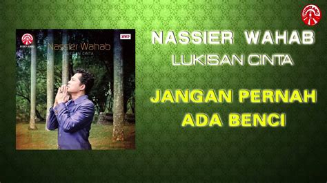 You can streaming and downlo. Nassier Wahab - Jangan Pernah Ada Benci [Official Music ...