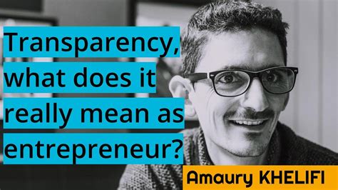 Transparency What Does It Really Mean As Entrepreneur Introoutro Youtube