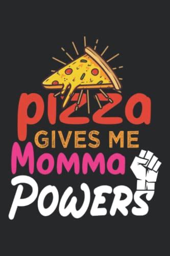 Pizza Gives Me Momma Powers Funny Pizza Themed Notebook For Moms