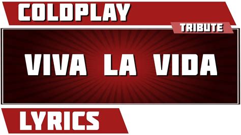 Viva La Vida Coldplay Tribute Lyrics Youtube