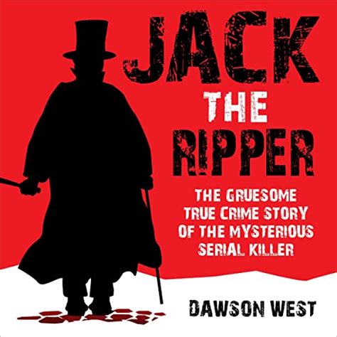 Jack The Ripper The Gruesome True Crime Story Of The Mysterious Serial Killer Hörbuch Download