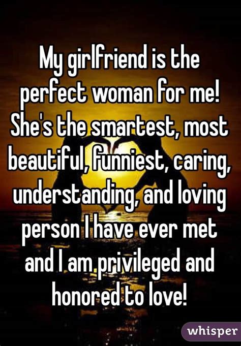 My Girlfriend Is The Perfect Woman For Me Shes The Smartest Most